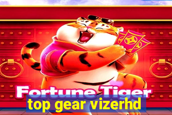 top gear vizerhd